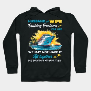 Husband And Wife Cruising Partners For Life We May Not Have All Together Hoodie